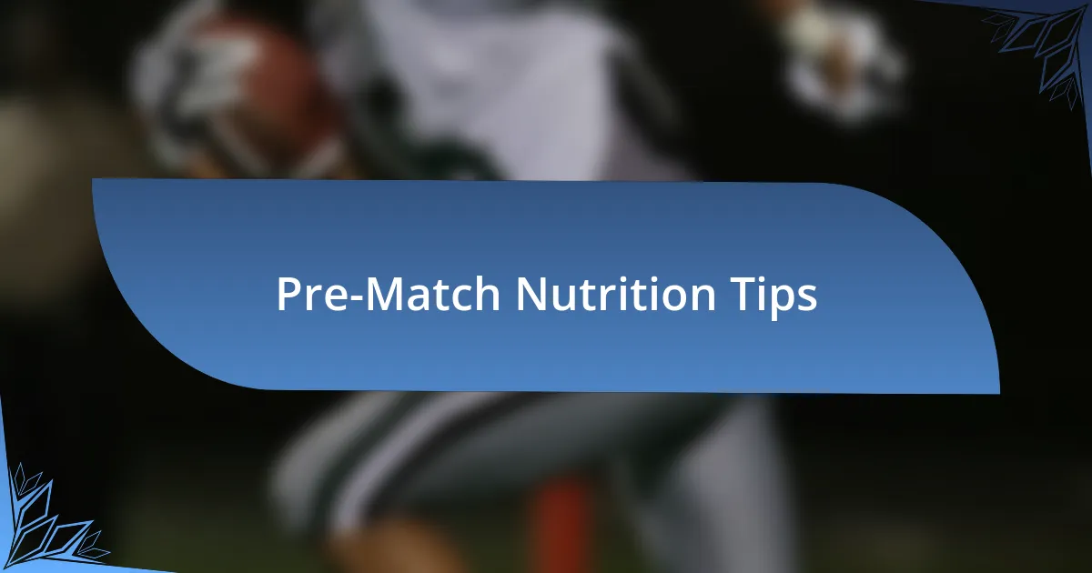 Pre-Match Nutrition Tips