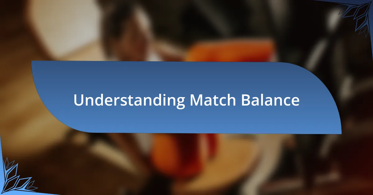 Understanding Match Balance