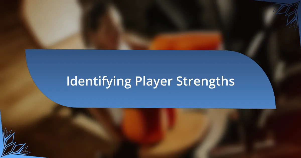 Identifying Player Strengths