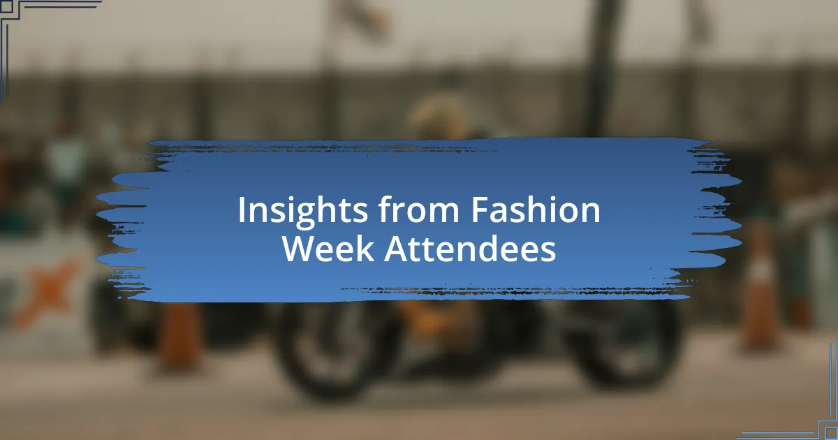 Insights from Fashion Week Attendees