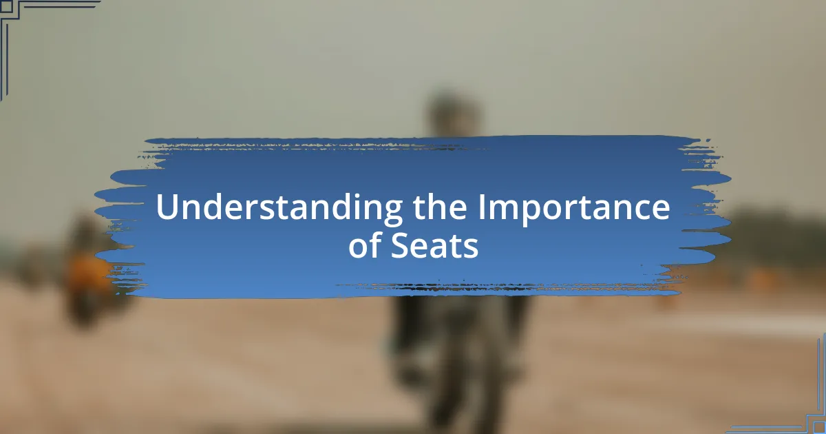 Understanding the Importance of Seats