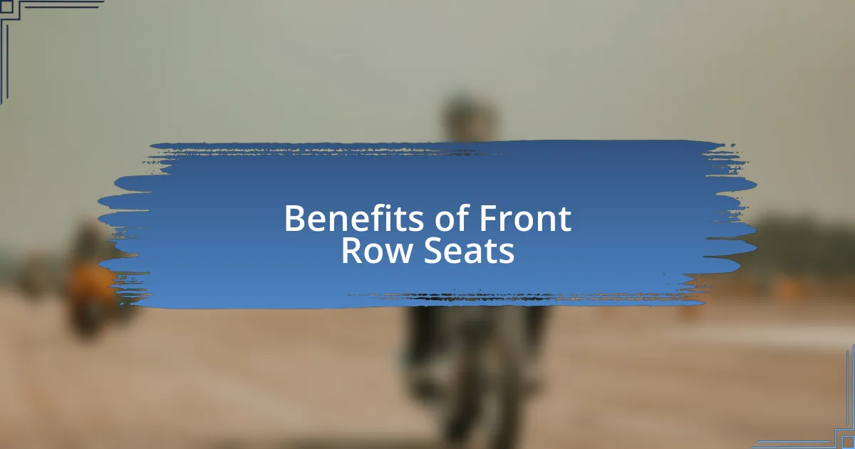 Benefits of Front Row Seats