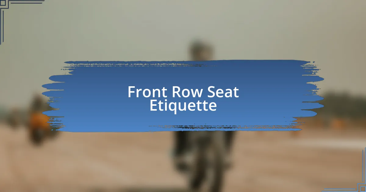 Front Row Seat Etiquette