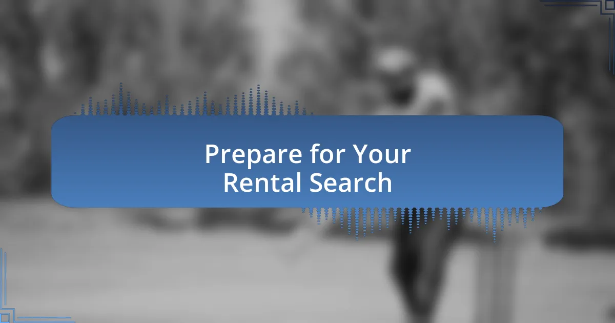 Prepare for Your Rental Search