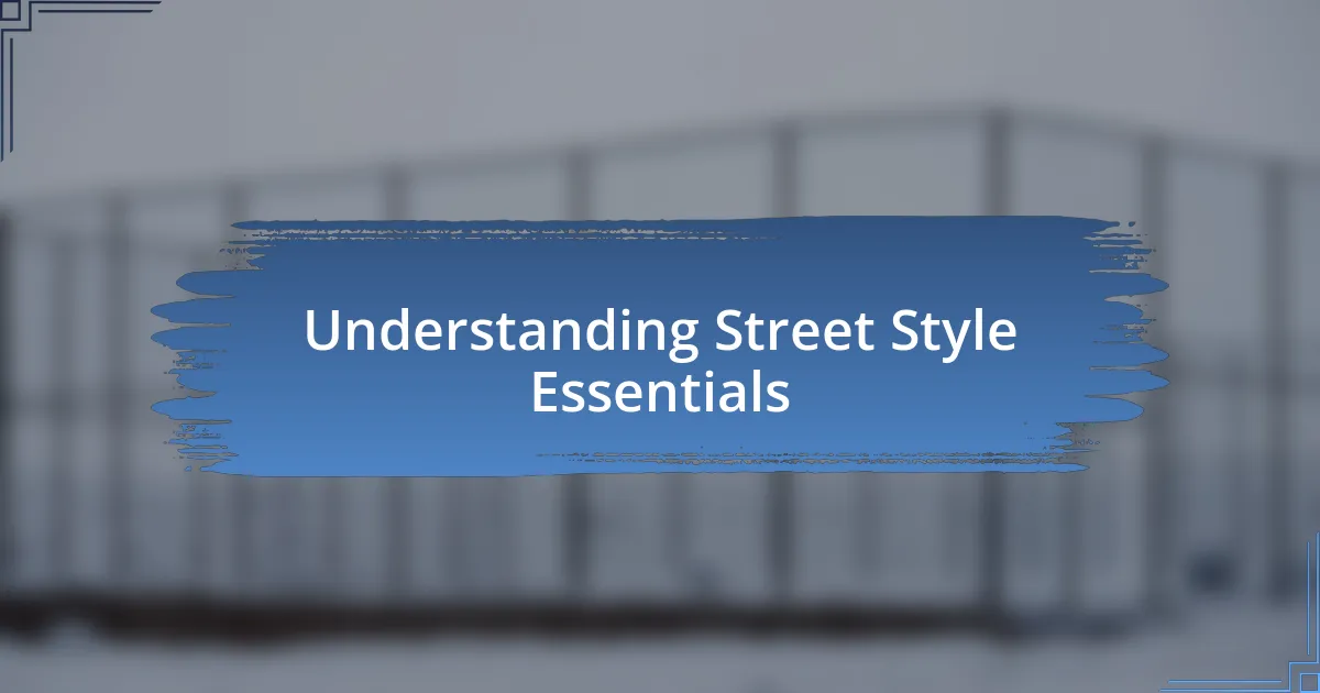 Understanding Street Style Essentials