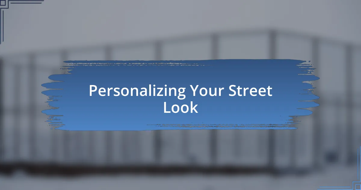 Personalizing Your Street Look