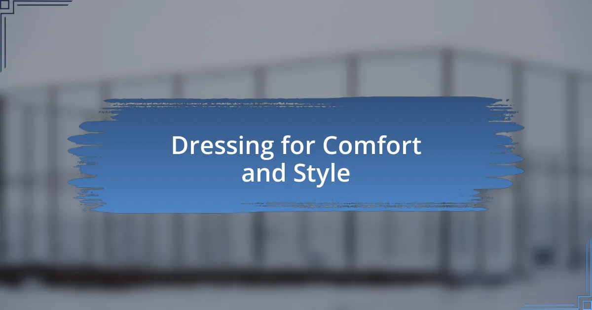 Dressing for Comfort and Style