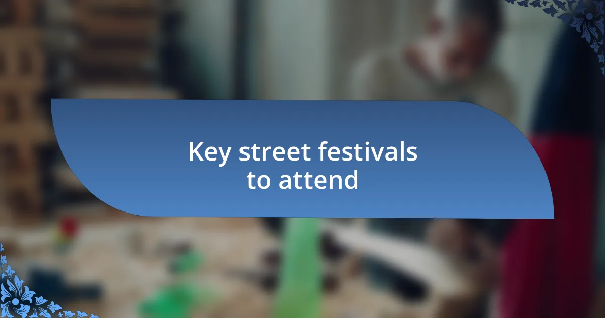 Key street festivals to attend