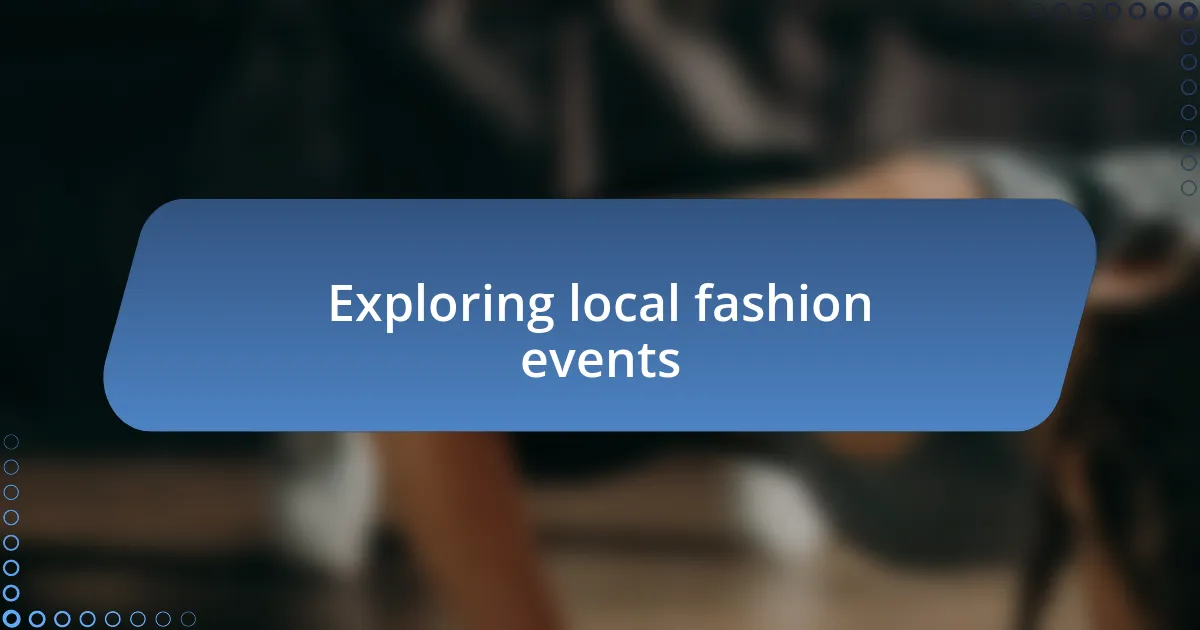 Exploring local fashion events