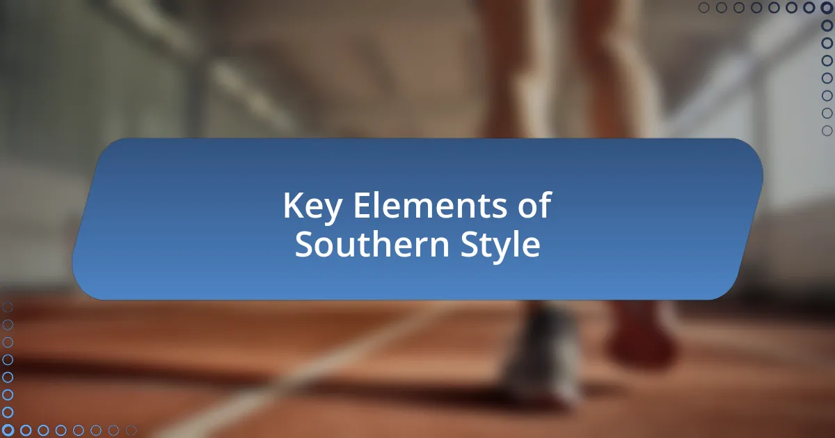 Key Elements of Southern Style