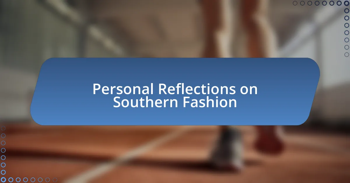 Personal Reflections on Southern Fashion