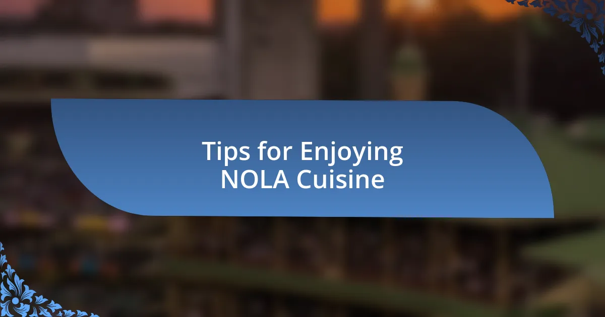 Tips for Enjoying NOLA Cuisine