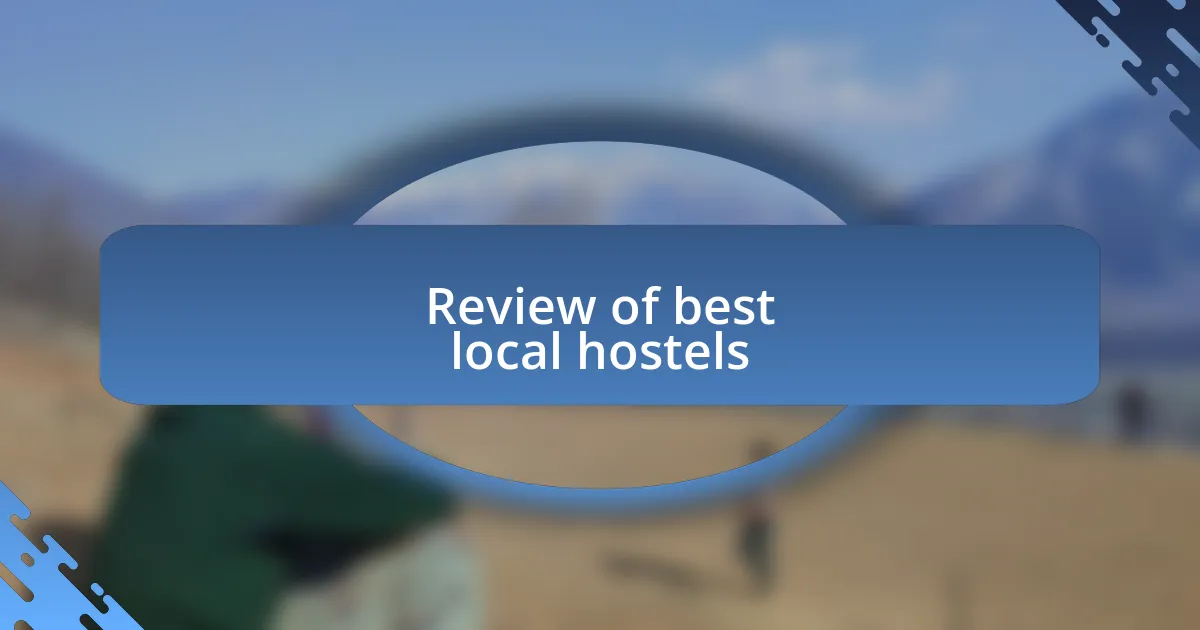 Review of best local hostels