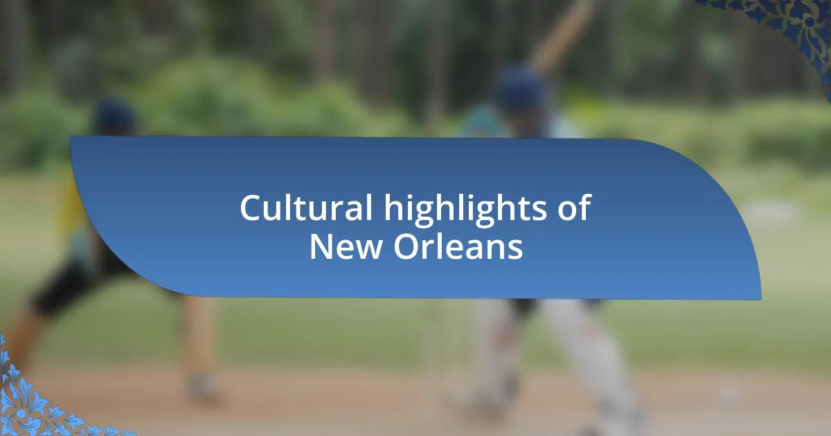 Cultural highlights of New Orleans