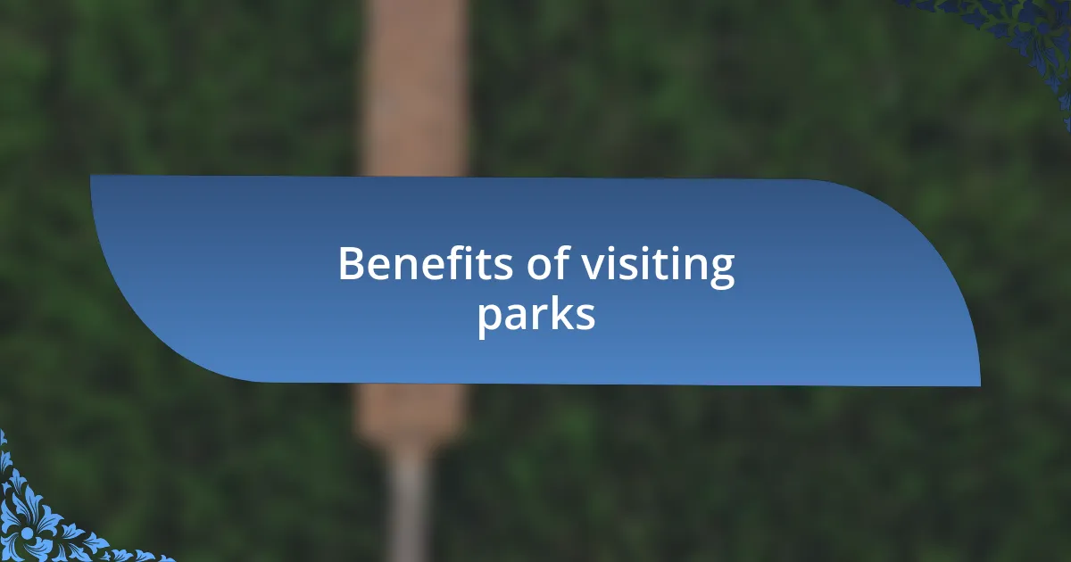 Benefits of visiting parks