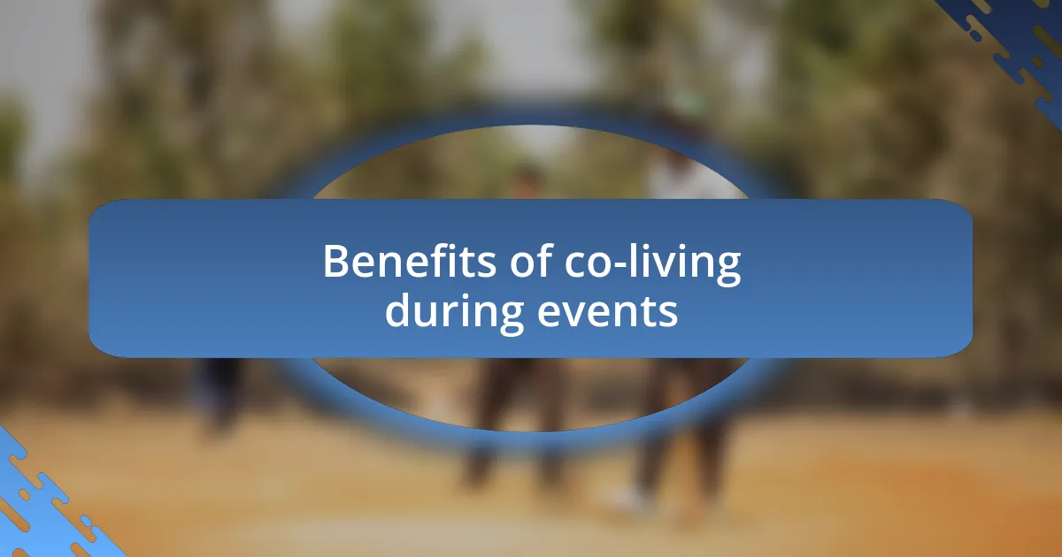 Benefits of co-living during events