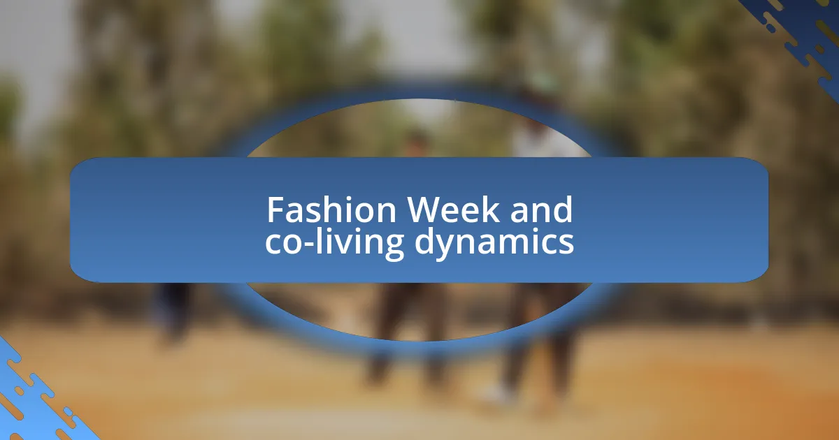 Fashion Week and co-living dynamics