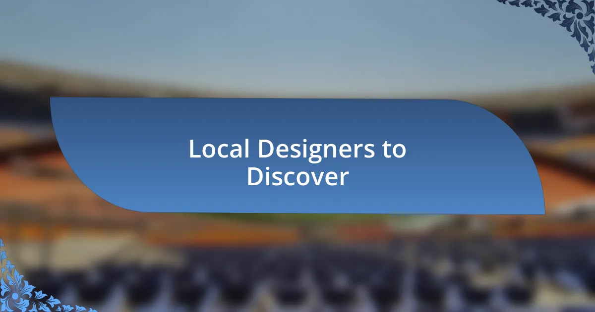 Local Designers to Discover