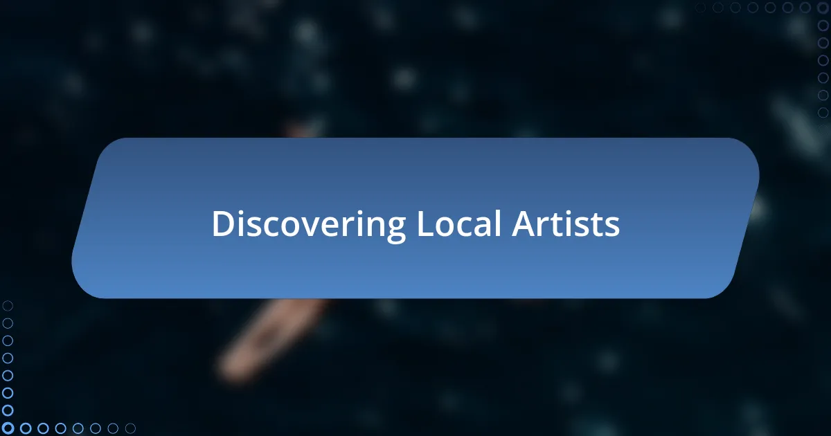 Discovering Local Artists