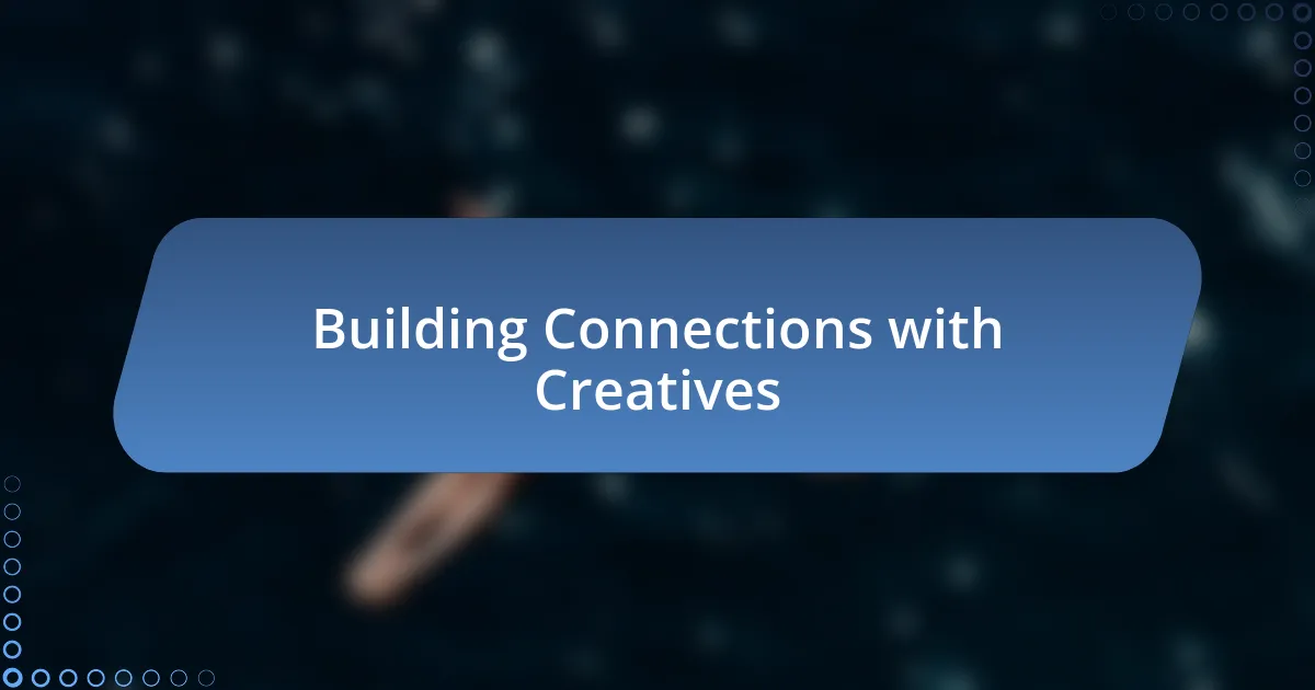 Building Connections with Creatives