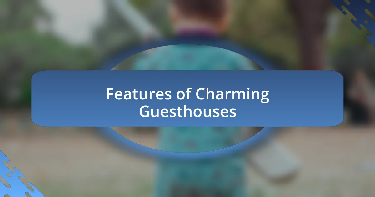 Features of Charming Guesthouses