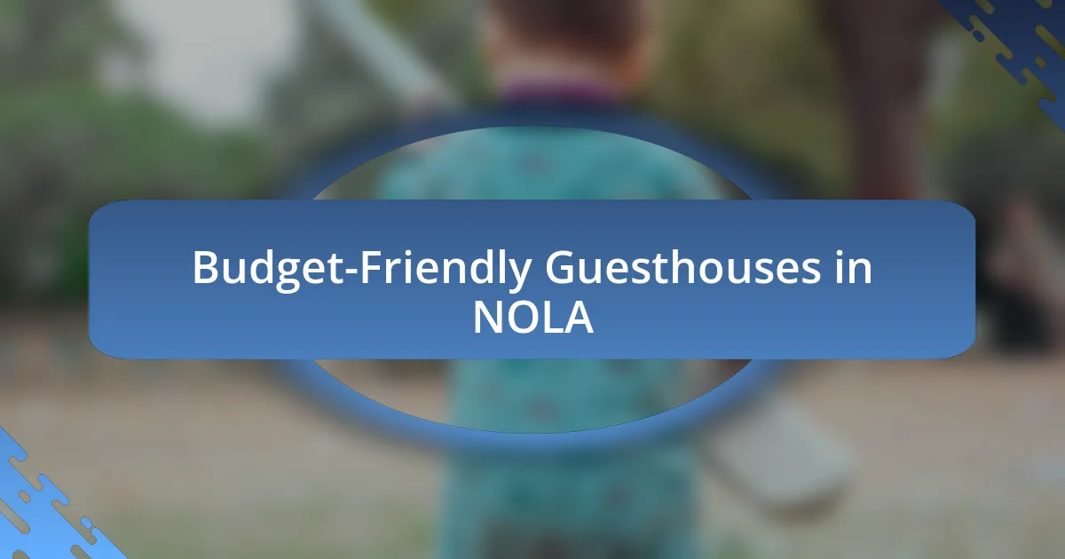 Budget-Friendly Guesthouses in NOLA