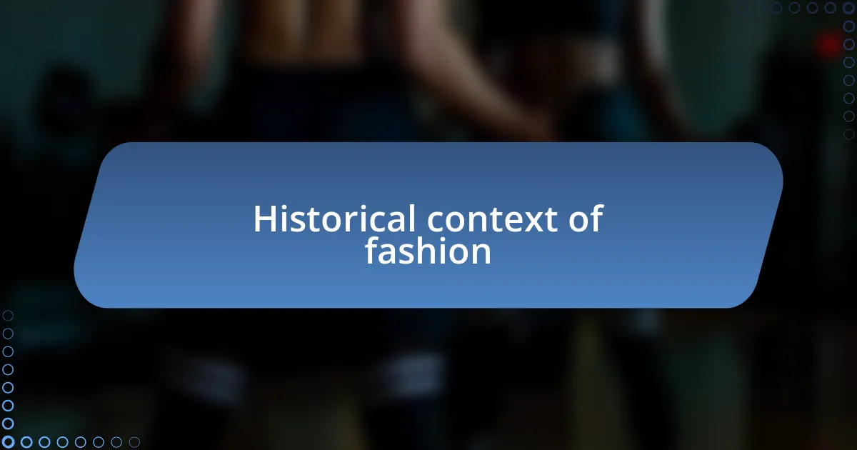 Historical context of fashion