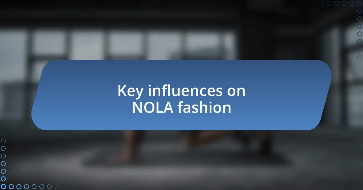 Key influences on NOLA fashion