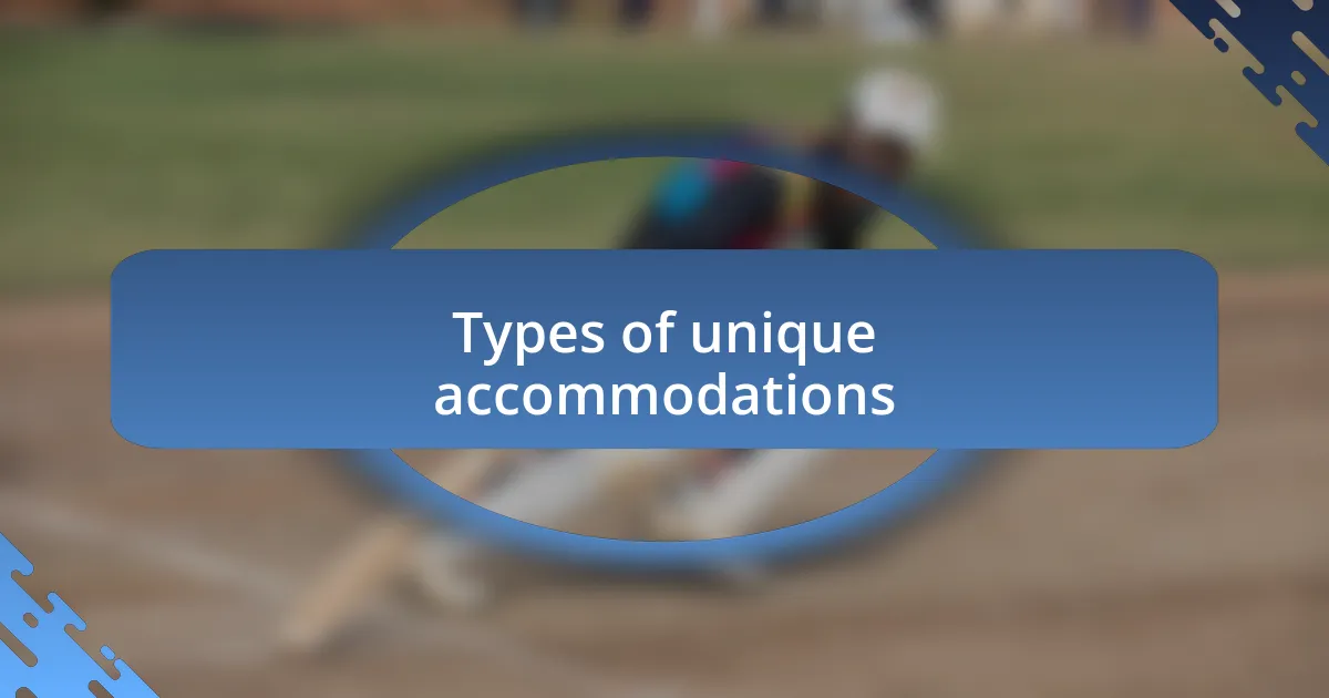 Types of unique accommodations