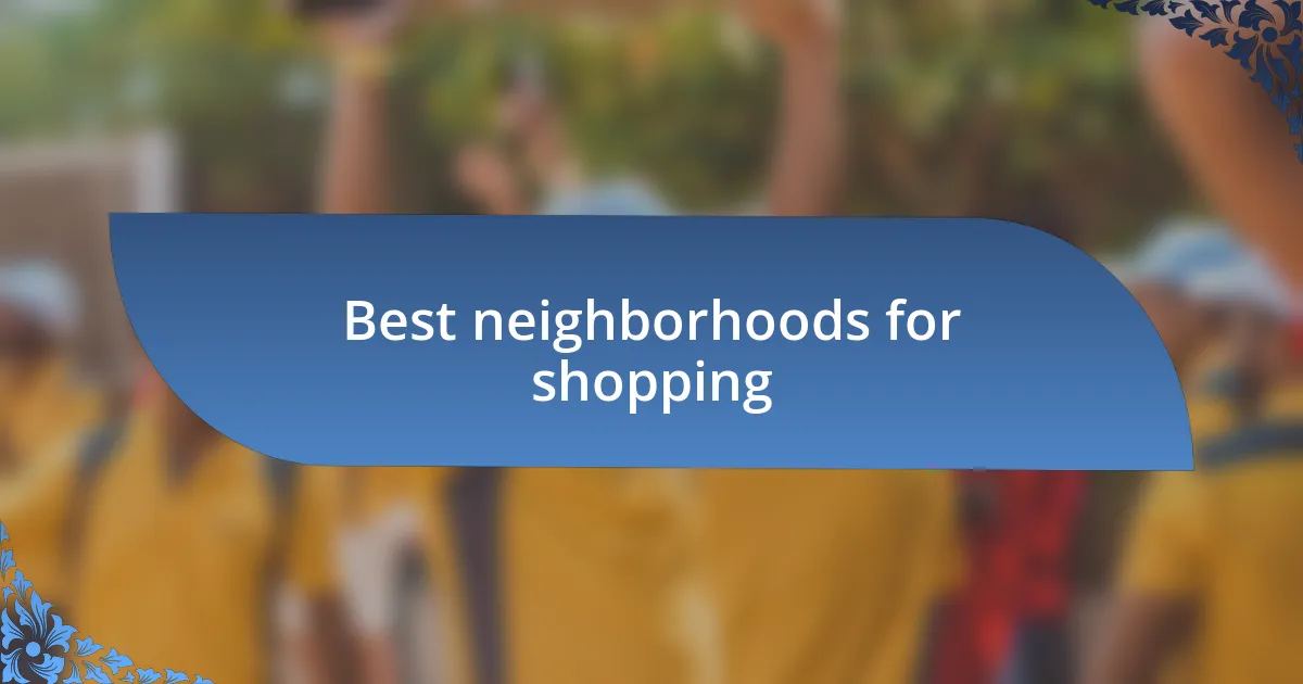 Best neighborhoods for shopping