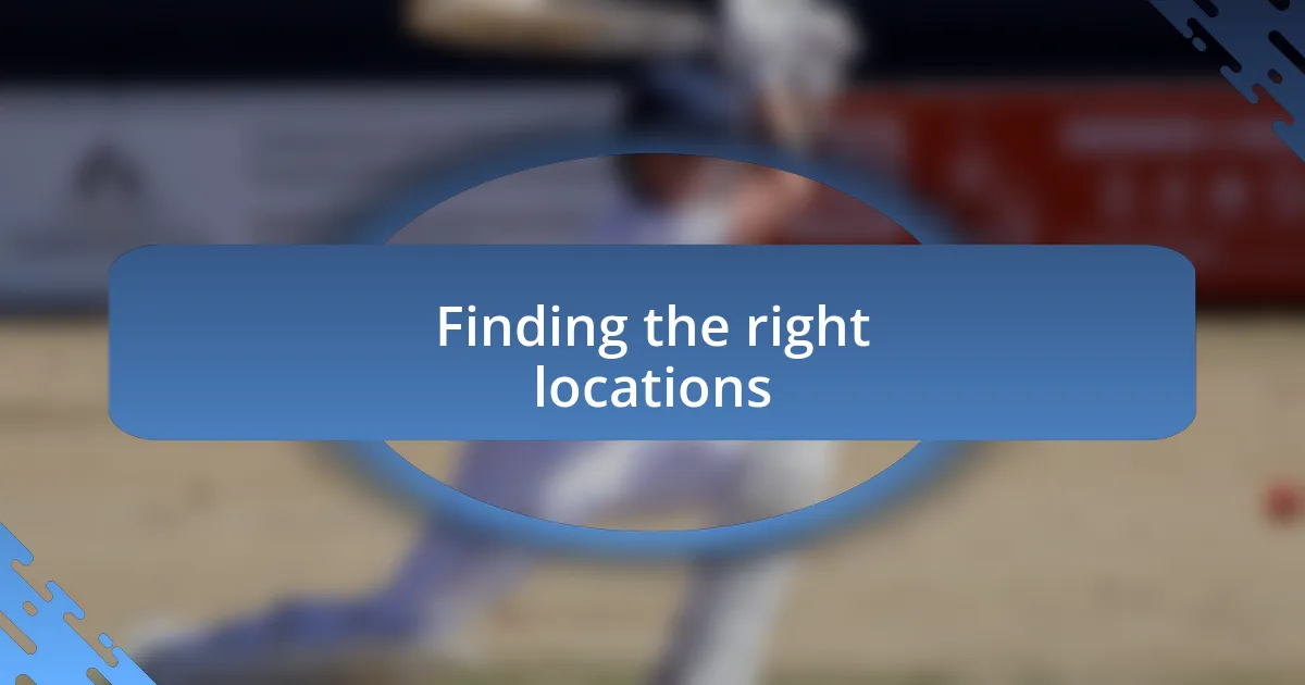 Finding the right locations