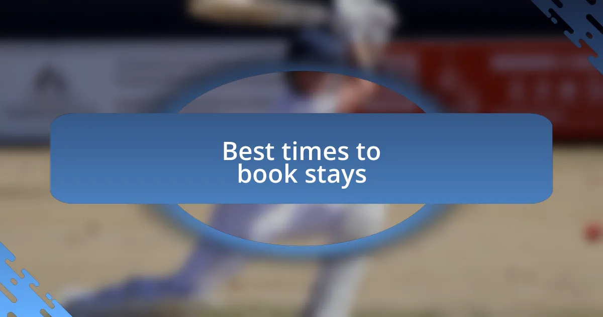 Best times to book stays