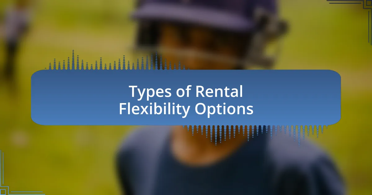 Types of Rental Flexibility Options