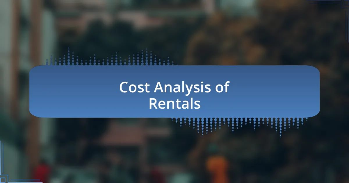 Cost Analysis of Rentals