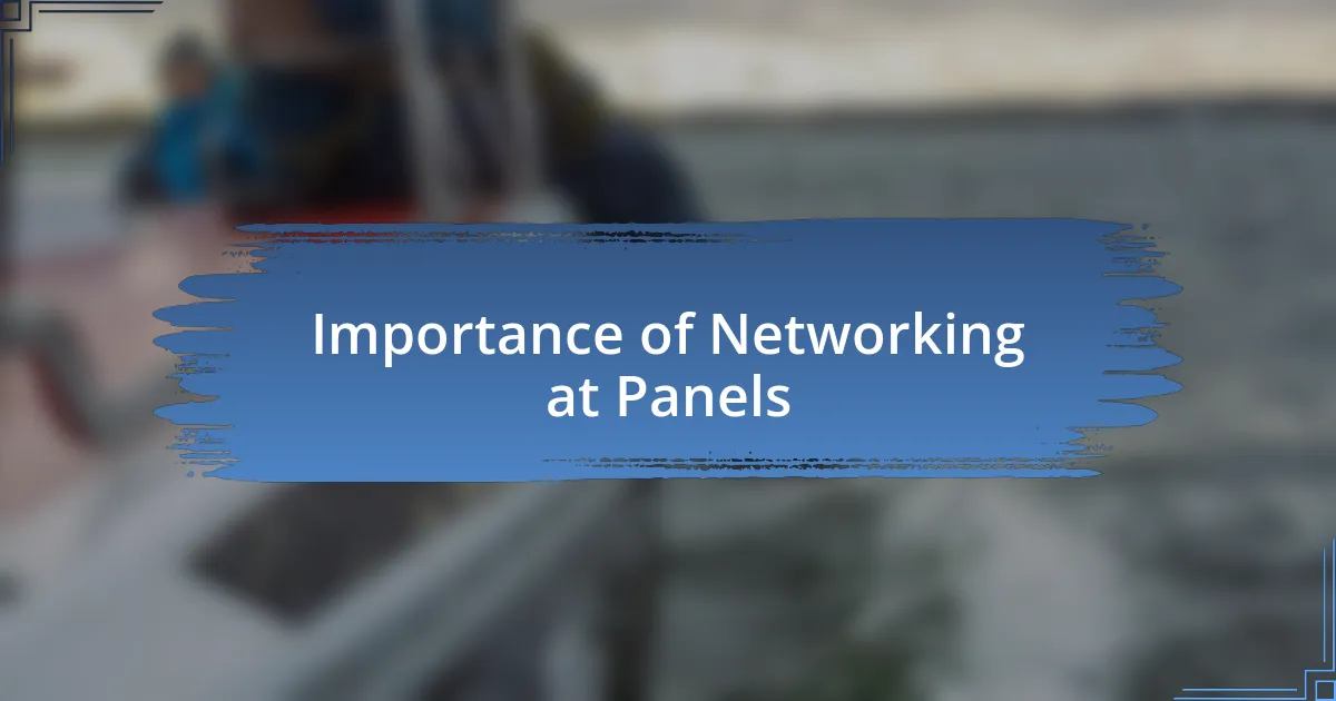 Importance of Networking at Panels