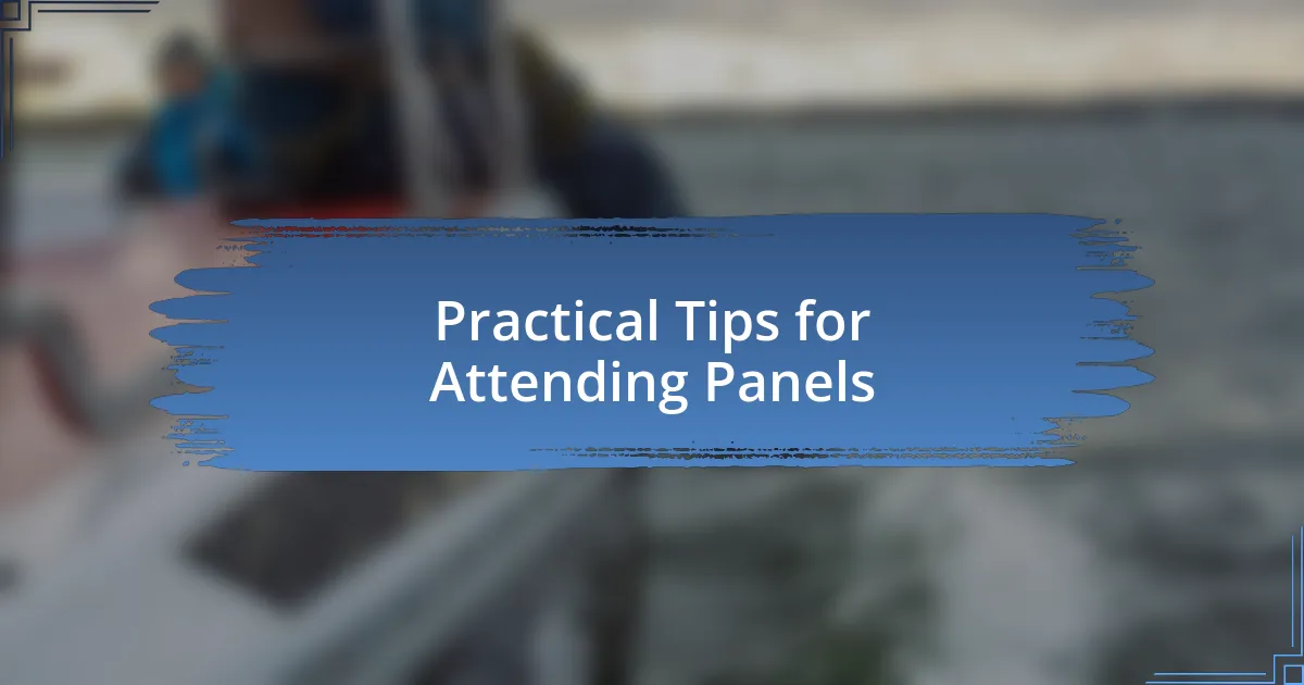 Practical Tips for Attending Panels