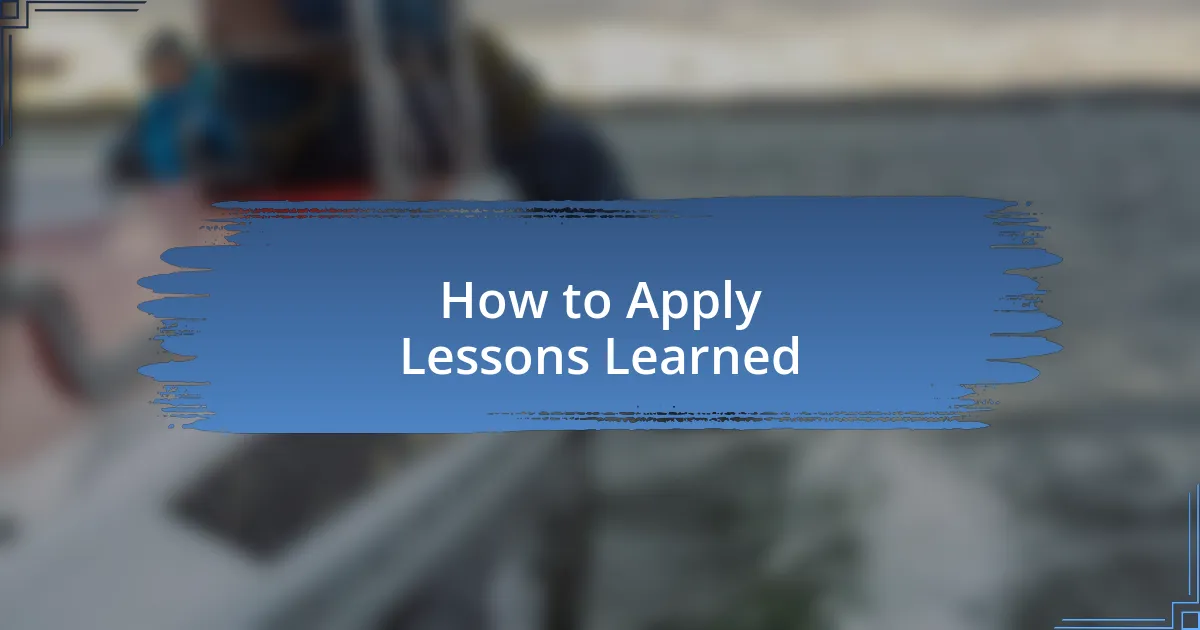 How to Apply Lessons Learned