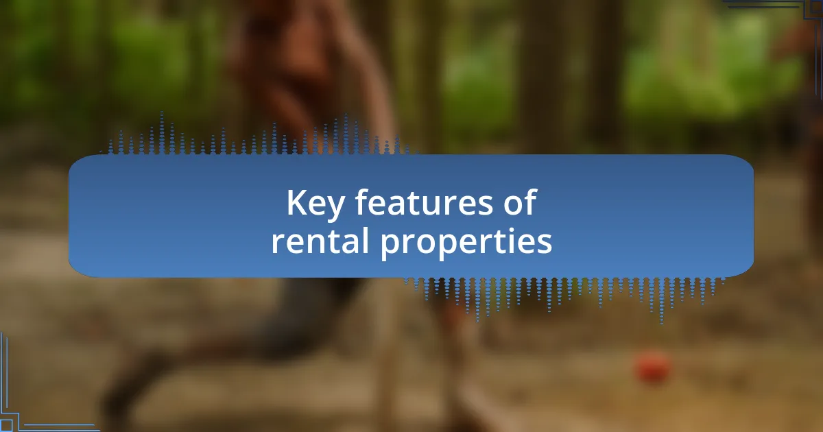 Key features of rental properties