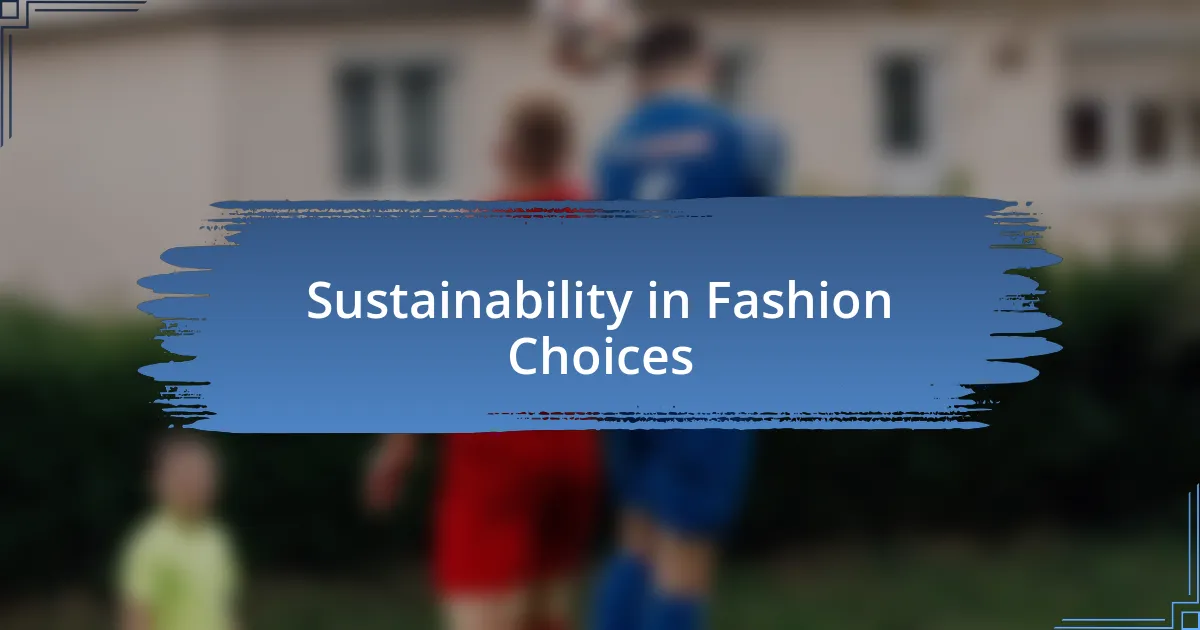 Sustainability in Fashion Choices