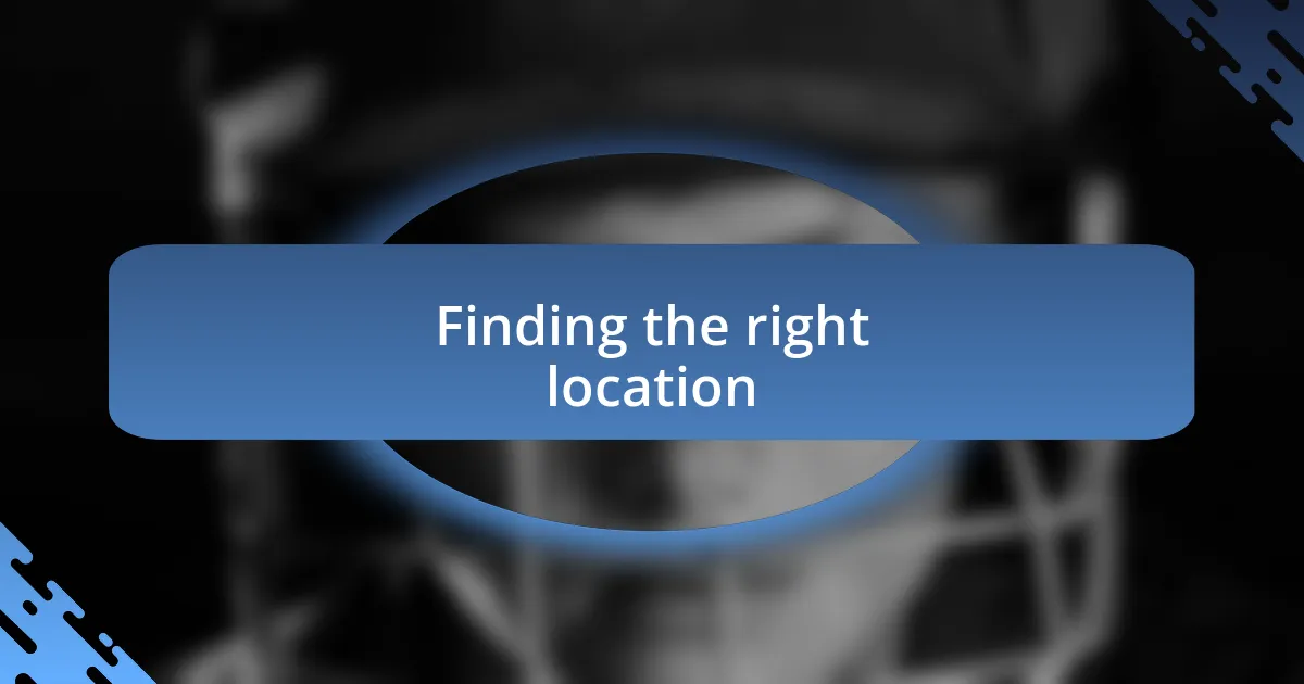 Finding the right location