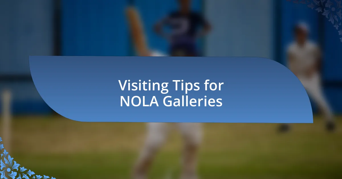 Visiting Tips for NOLA Galleries