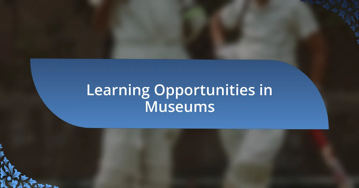 Learning Opportunities in Museums