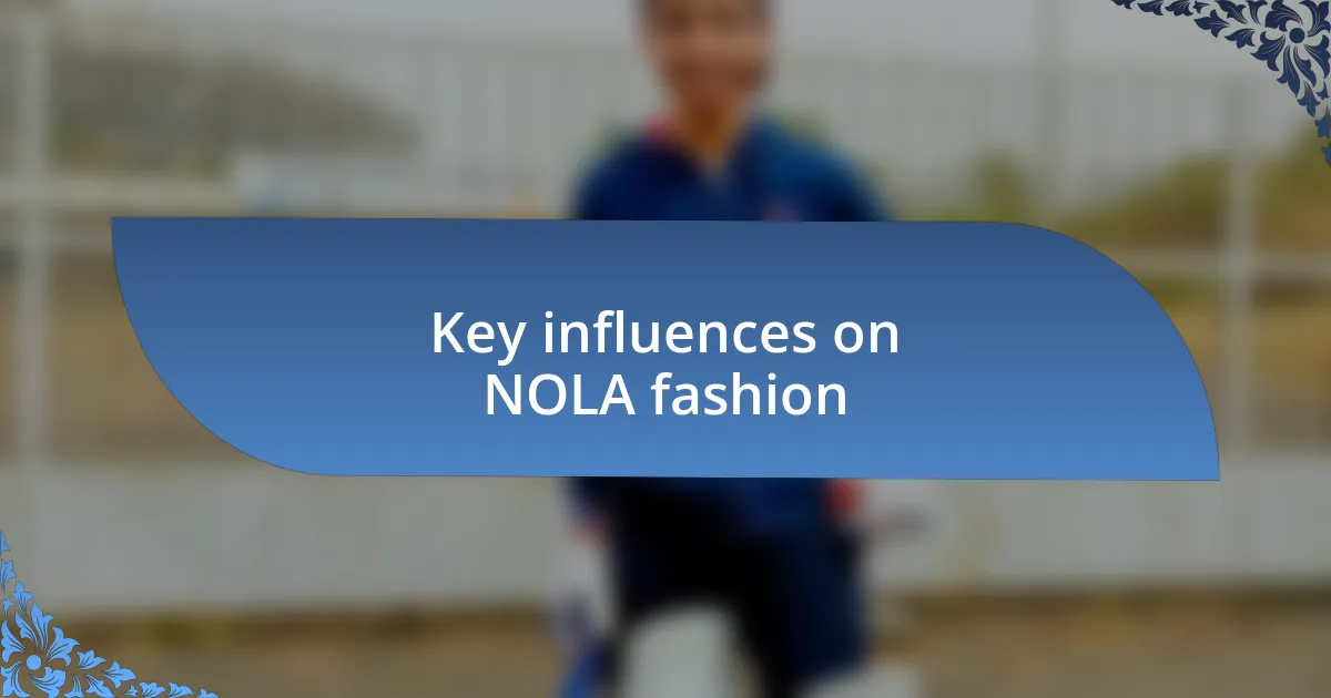 Key influences on NOLA fashion