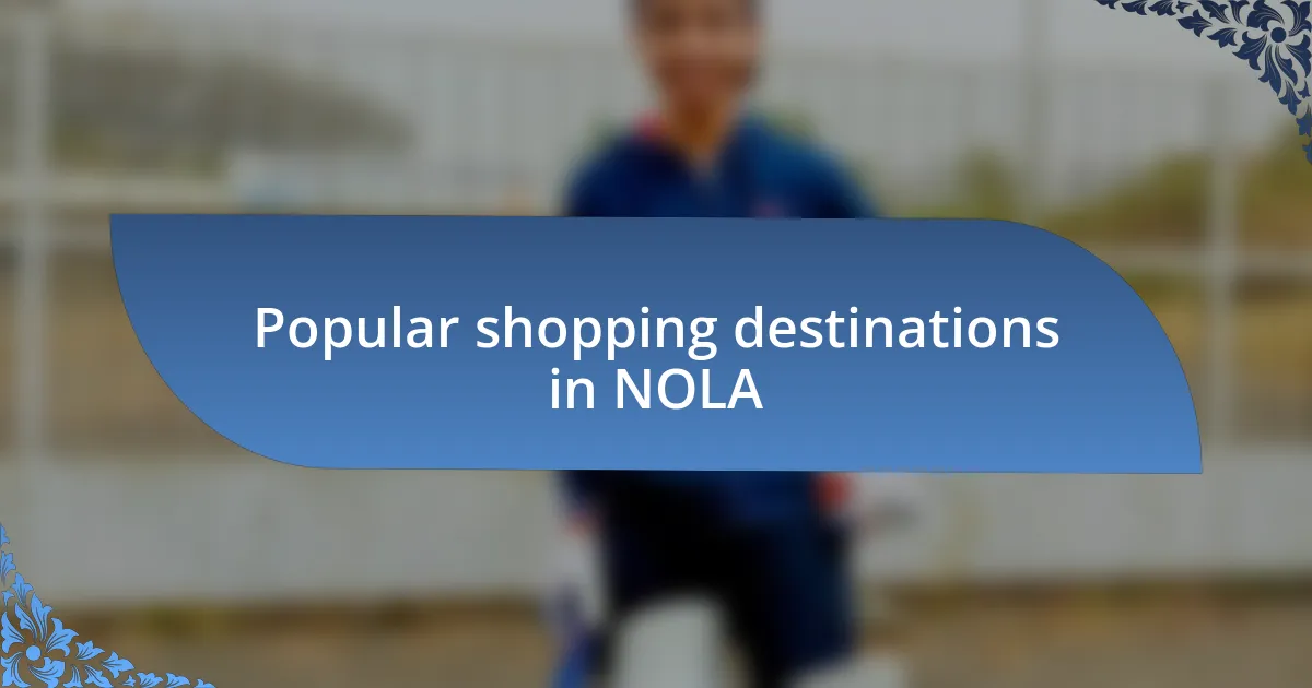 Popular shopping destinations in NOLA