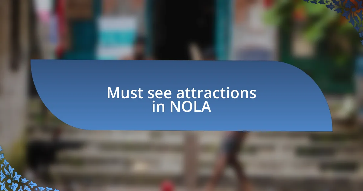 Must see attractions in NOLA