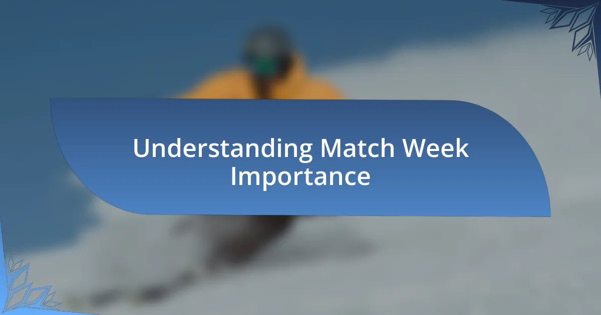 Understanding Match Week Importance