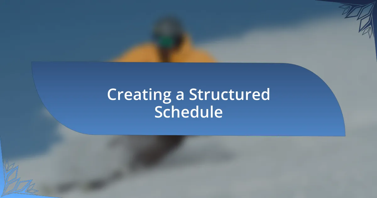 Creating a Structured Schedule