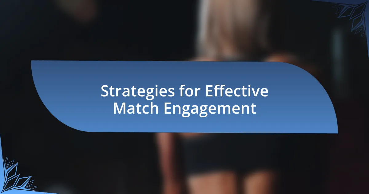 Strategies for Effective Match Engagement