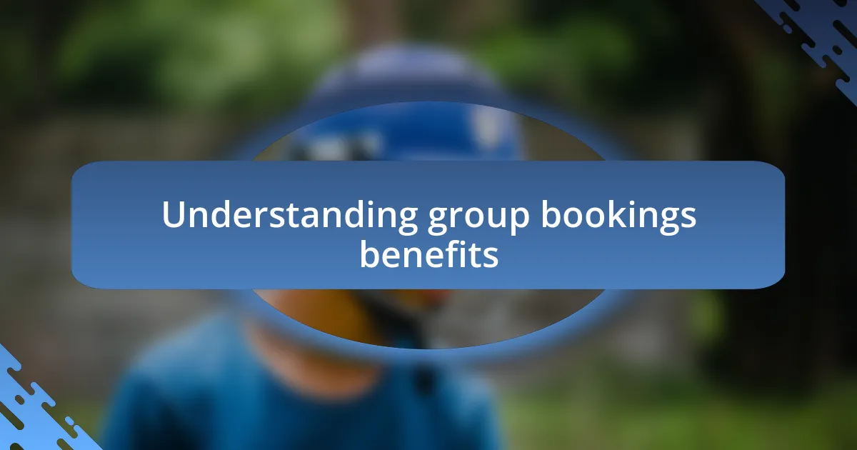 Understanding group bookings benefits