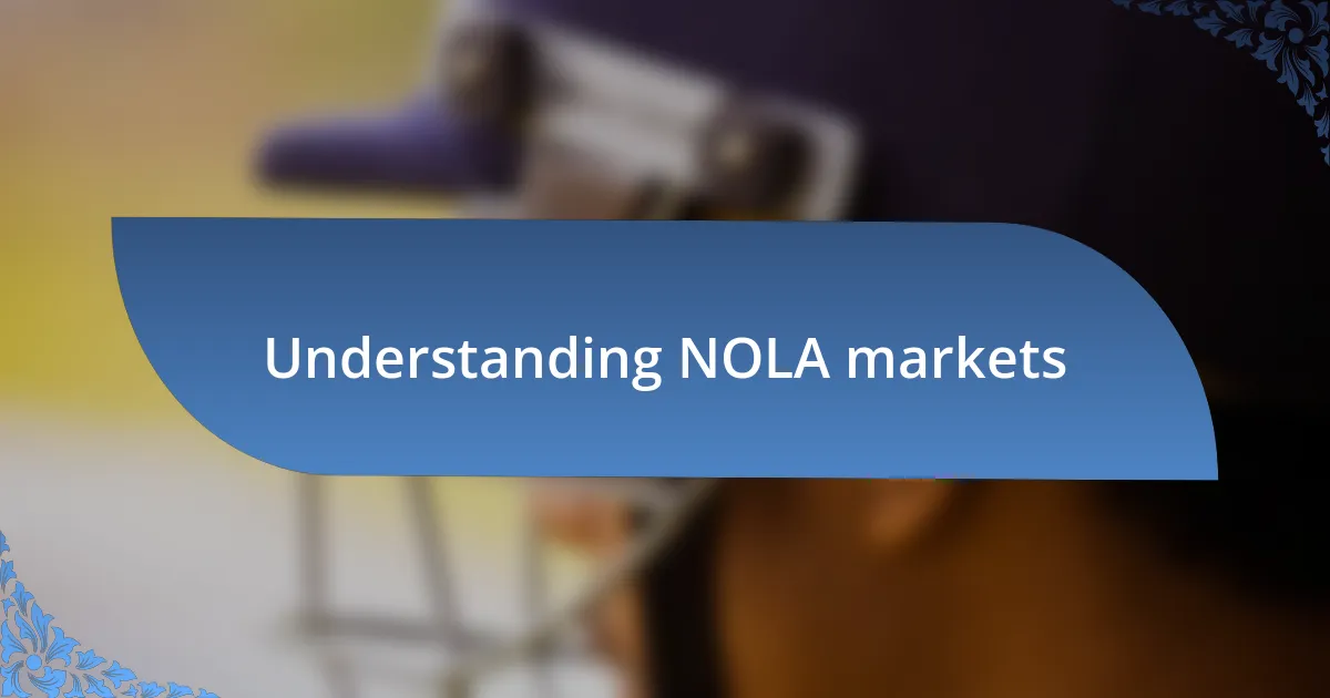 Understanding NOLA markets